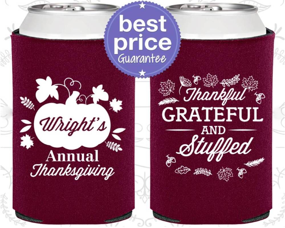 Custom Thanksgiving Can Cooler - Thankful Grateful and Stuffed
