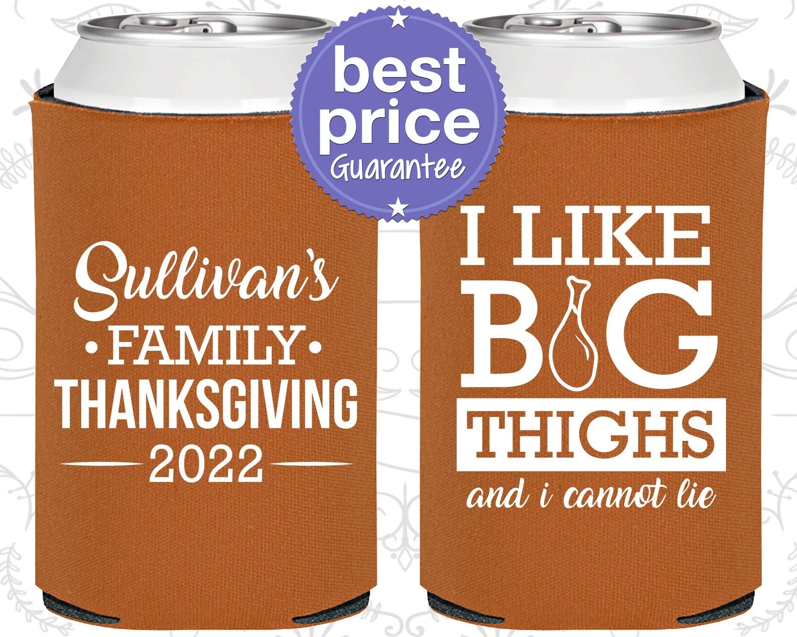 Custom Thanksgiving Can Cooler - I Like Big Thighs and I Cannot Lie