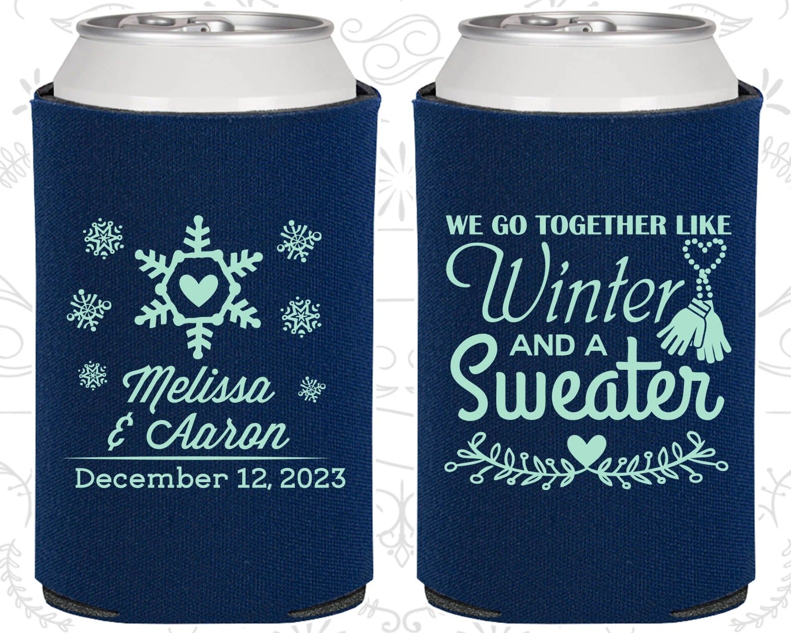 Custom Wedding Can Cooler - We Go to Together Like Winter and a Sweater